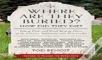 Where Are They Buried? (Revised & Updated For 2019)