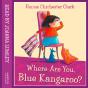 Where Are You, Blue Kangaroo? - Preview