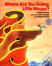 Where Are You Going, Little Mouse?