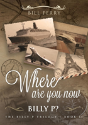 Where Are You Now, Billy P? - Preview