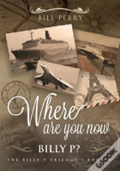 Where Are You Now, Billy P?