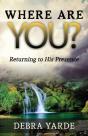 Where Are You? Returning To His Presence - Preview