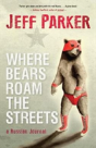 Where Bears Roam The Streets - Preview