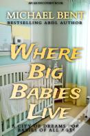 Where Big Babies Live