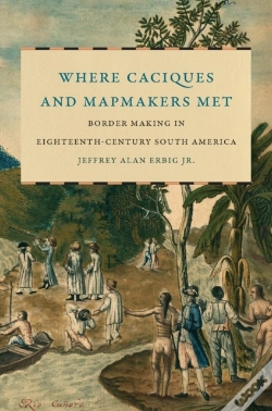 Capa do artigo Where Caciques And Mapmakers Met