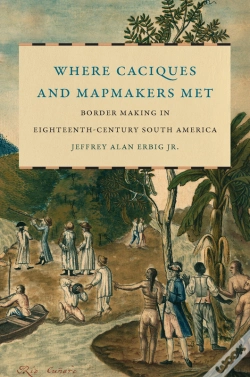 Capa do artigo Where Caciques And Mapmakers Met