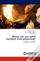 Where Can You Catch Botulism Food Poisoning?