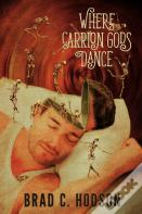 Where Carrion Gods Dance