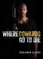 Where Cowards Go To Die - Preview