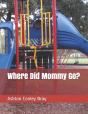 Where Did Mommy Go? - Preview