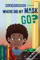 Where Did My Mask Go?