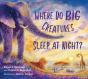 Where Do Big Creatures Sleep At Night? - Preview