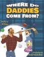 Where Do Daddies Come From? - Preview