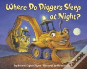 Where Do Diggers Sleep At Night?