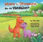 Where Do Dinosaurs Go On Vacation - Preview