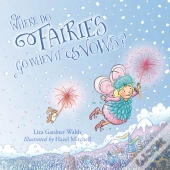 Where Do Fairies Go When It Snows