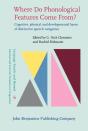 Where Do Phonological Features Come From? - Preview