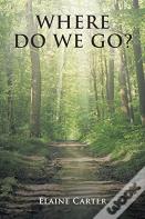 Where Do We Go?