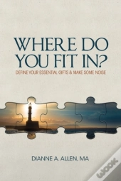 Where Do You Fit In?: Define Your Essent