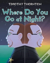 Where Do You Go At Night
