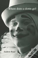 Where Does A Clown Go?