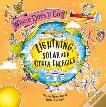 Where Does It Go?: Lightning, Solar And Other Energies