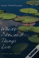 Where Drowned Things Live
