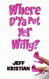 Where D'Ya Put Yer Willy?