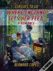 Capa do artigo Where England Sets Her Feet, A Romance