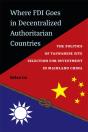 Where Fdi Goes In Decentralized Authoritarian Countries - Preview