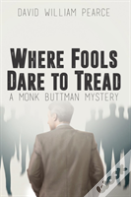Where Fools Dare To Tread