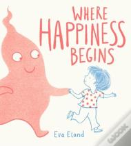 Where Happiness Begins
