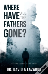 Where Have All The Fathers Gone?