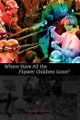 Where Have All The Flower Children Gone? - Preview
