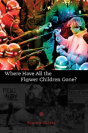 Where Have All The Flower Children - Preview