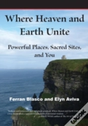 Capa do artigo Where Heaven And Earth Unite: Powerful Places, Sacred Sites, And You