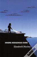 Where Hedgehogs Dare - Paperback Colour