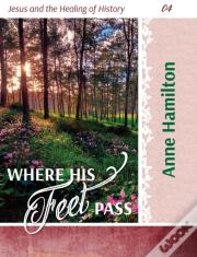 Where His Feet Pass