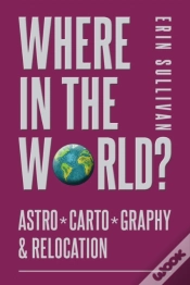 Capa do artigo Where In The World? Astro*Carto*Graphy & Relocation