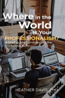 Where In The World Is Your Professionalism?