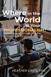 Where In The World Is Your Professionalism?