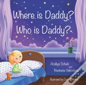 Where Is Daddy? Who Is Daddy?