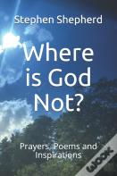 Where Is God Not?