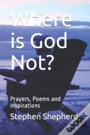 Where Is God Not?