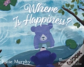 Where Is Happiness : A Little Bear Uncov