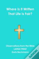 Where Is It Written That Life Is Fair?