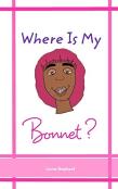 Where Is My Bonnet?