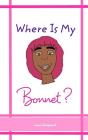 Where Is My Bonnet? - Preview