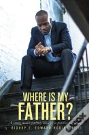 Where Is My Father?