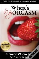 Where Is My Orgasm?